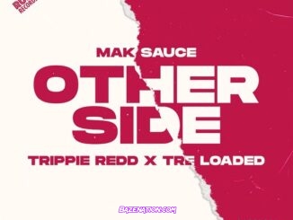 Mak Sauce - Other Side (feat. Trippie Redd & Tre Loaded)